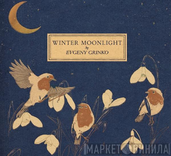 Evgeny Grinko - Winter Moonlight / Orange Marmalade