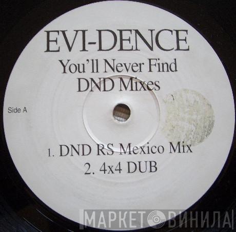 Evi-Dence - You Will Never Find (D'n'D Mixes)