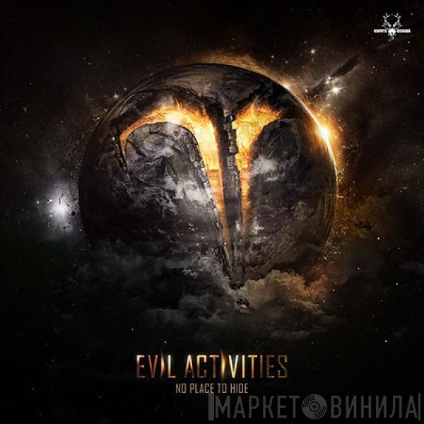  Evil Activities  - No Place To Hide
