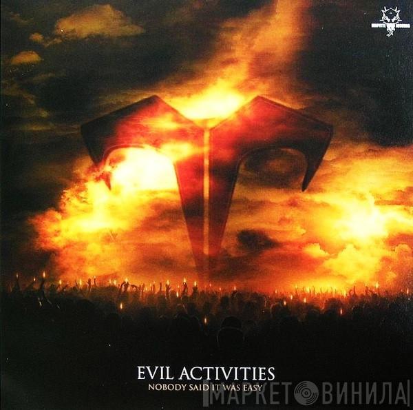 Evil Activities - Nobody Said It Was Easy