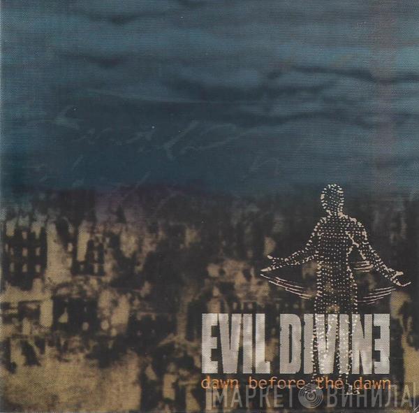 Evil Divine - Dawn Before The Dawn