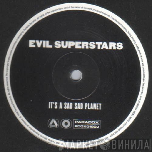 Evil Superstars - It's A Sad Sad Planet