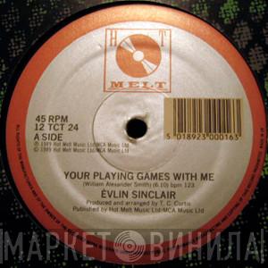 Evlin Sinclair - Your Playing Games With Me