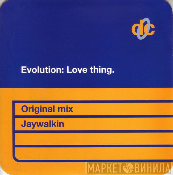 Evolution - Love Thing