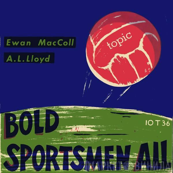 Ewan MacColl, A. L. Lloyd - Bold Sportsmen All