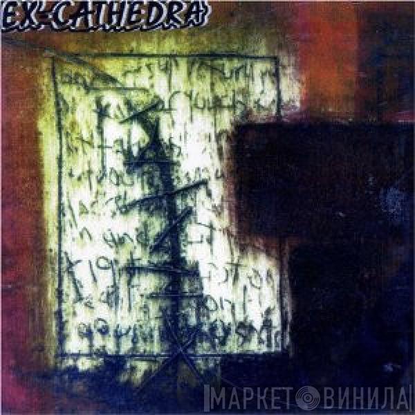 Ex-Cathedra - Forced Knowledge