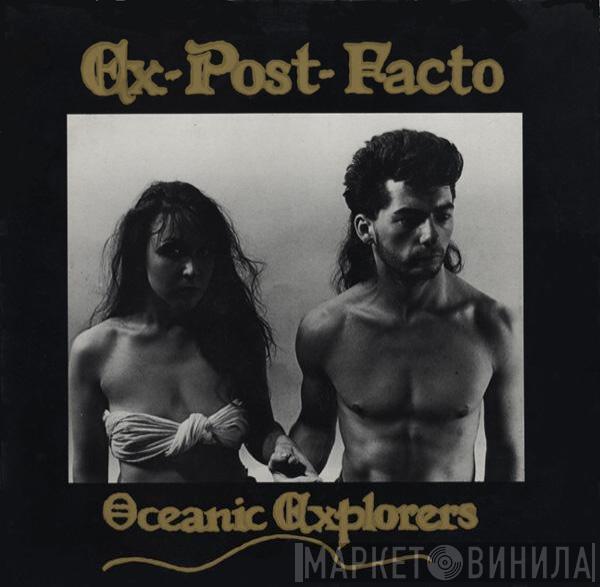 Ex Post Facto - Oceanic Explorers