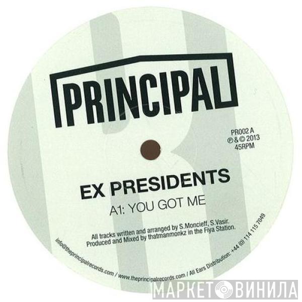 Ex Presidents - You Got Me