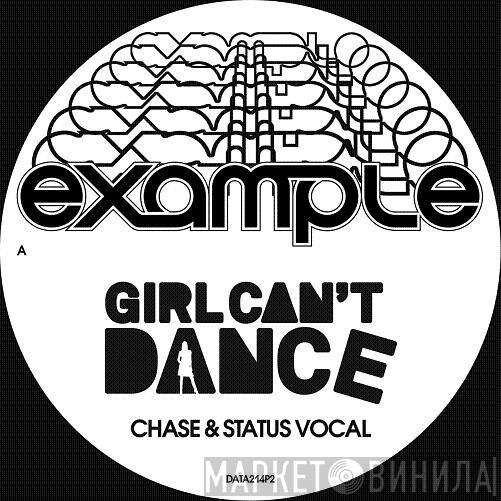 Example - Girl Can't Dance (Chase & Status Remixes)