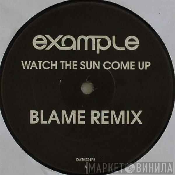 Example - Watch The Sun Come Up (Blame Remix)