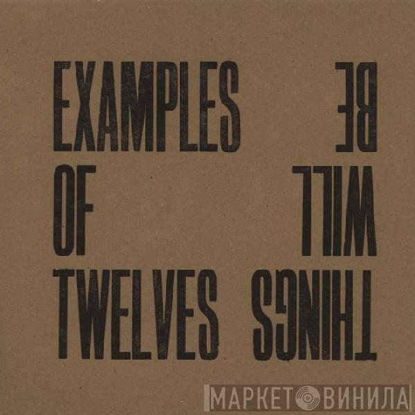 Examples Of Twelves  - Things Will Be