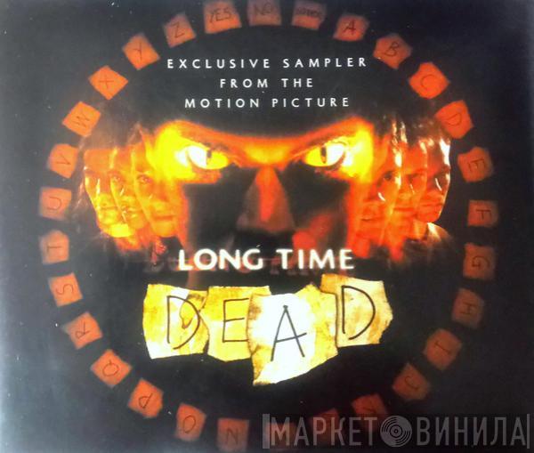  - Exclusive Sampler From The Motion Picture Long Time Dead