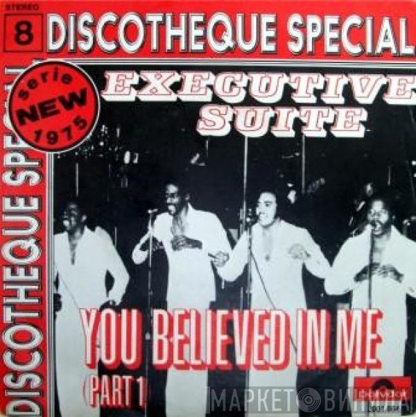 Executive Suite - You Believed In Me