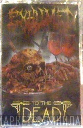  Exhumed  - To The Dead