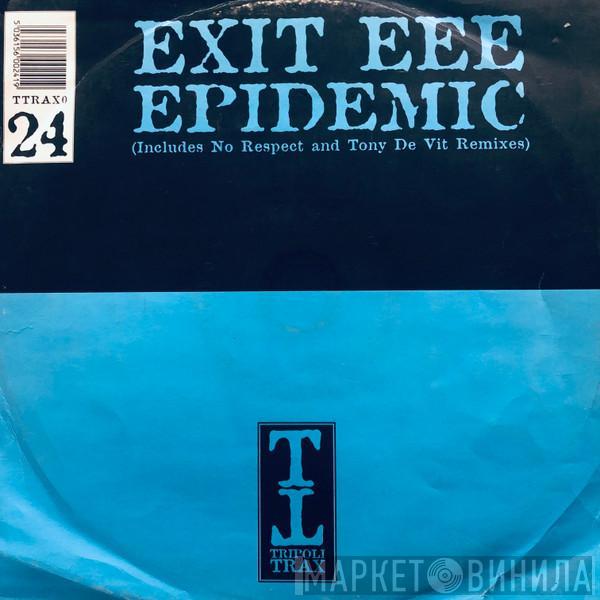 Exit EEE - Epidemic