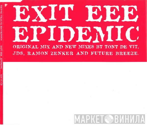 Exit EEE - Epidemic