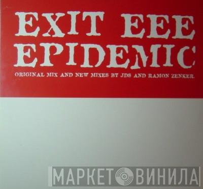 Exit EEE - Epidemic