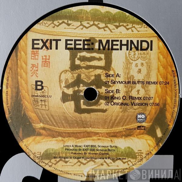 Exit EEE - Mehndi