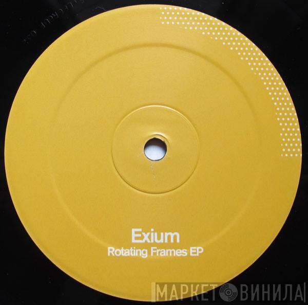 Exium - Rotating Frames EP