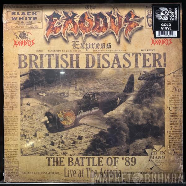  Exodus   - British Disaster! The Battle Of '89 (Live At The Astoria)