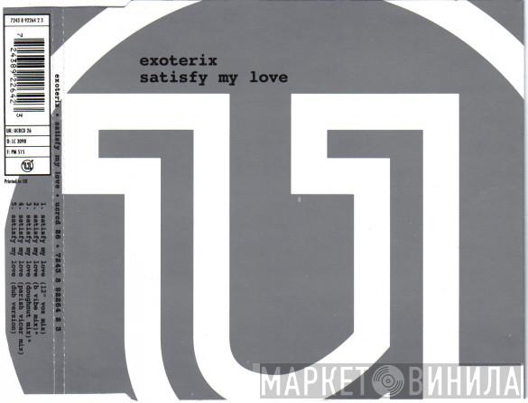 Exoterix - Satisfy My Love