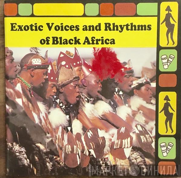  - Exotic Voices And Rhythms Of Black Africa