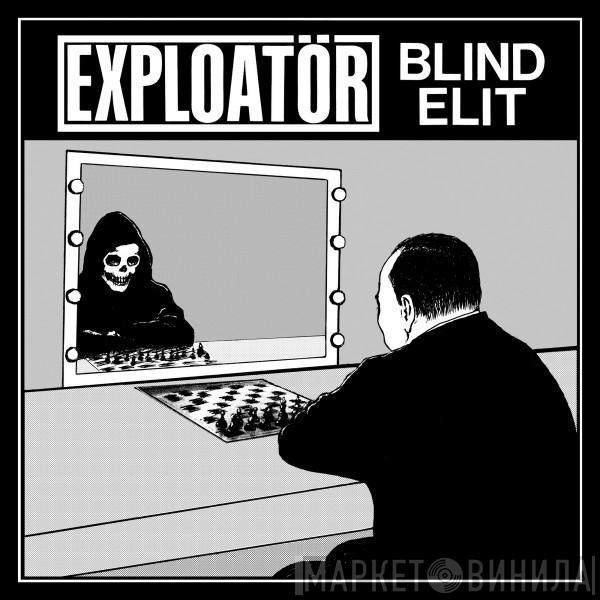 Exploatör - Blind Elit