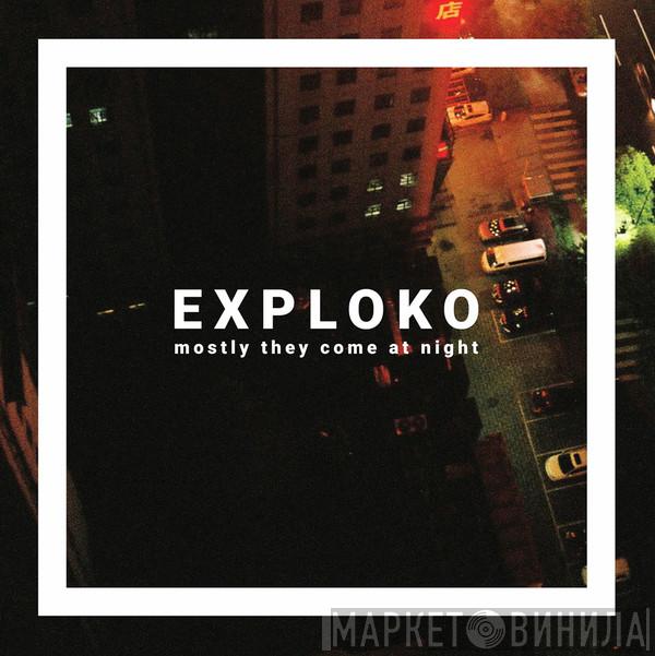 Exploko - Mostly They Come At Night