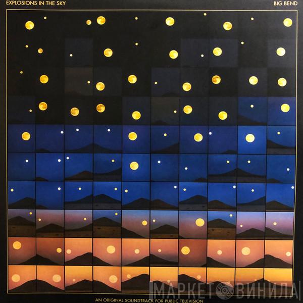 Explosions In The Sky - Big Bend (An Original Soundtrack For Public Television)
