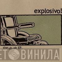 Explosivo! - The Uh Oh EP