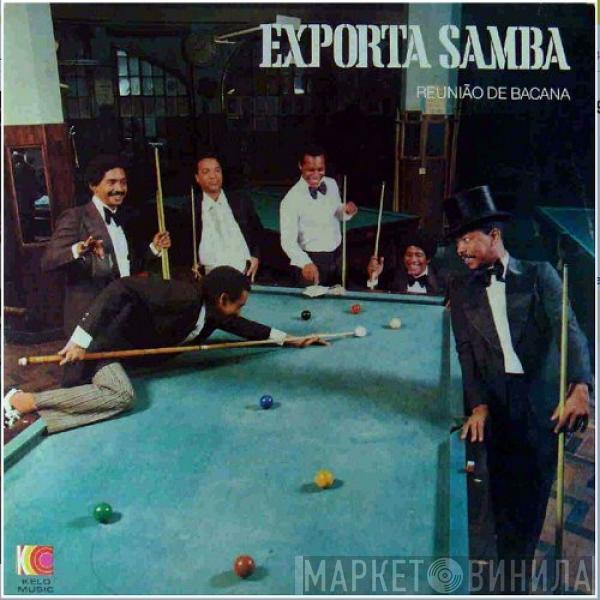 Exporta Samba - Reunião De Bacana