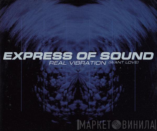  Express Of Sound  - Real Vibration (Want Love)