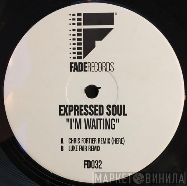 Expressed Soul - I'm Waiting