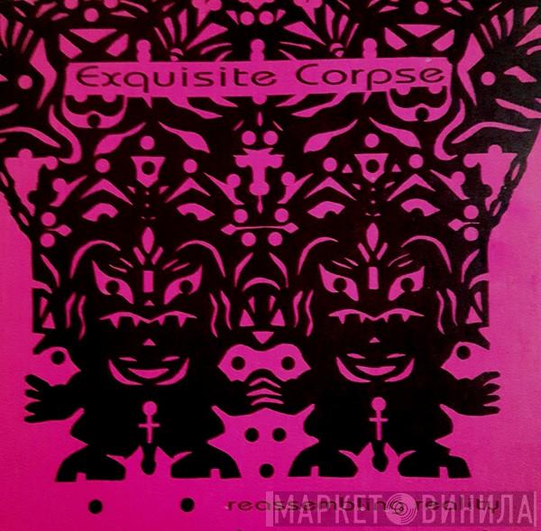Exquisite Corpse - Reassembling Reality