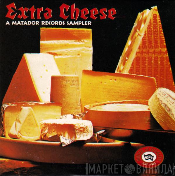  - Extra Cheese