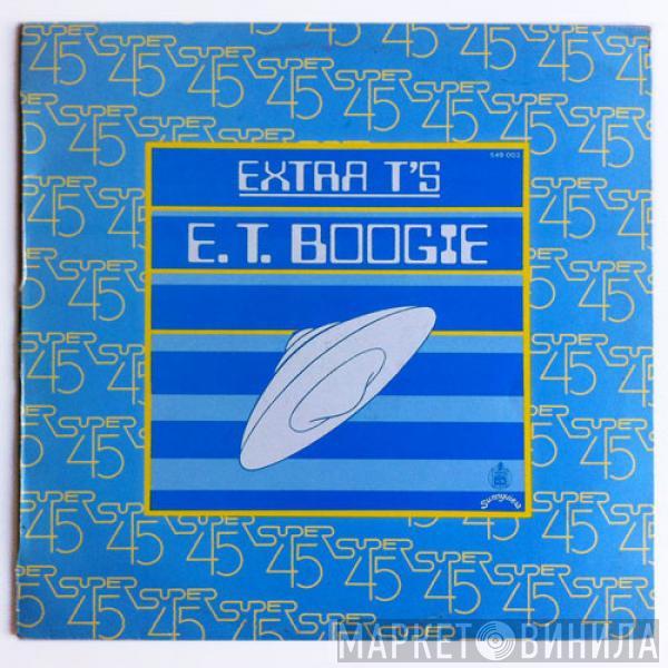 Extra T's - E.T. Boogie