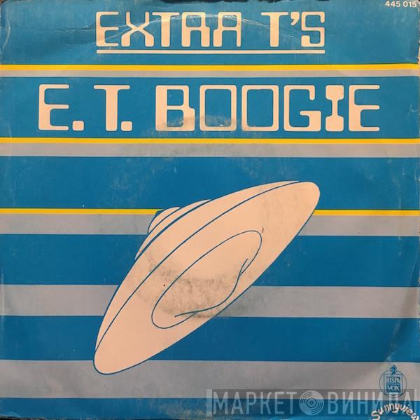  Extra T's  - E.T. Boogie