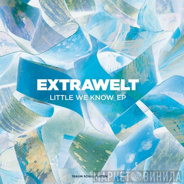 Extrawelt - Little We Know EP