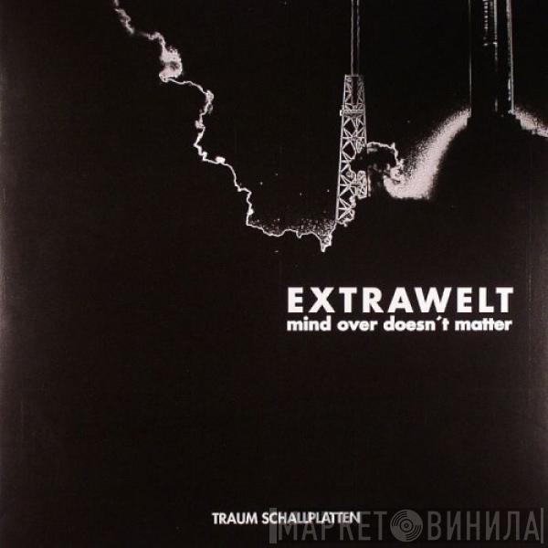 Extrawelt - Mind Over Doesn't Matter