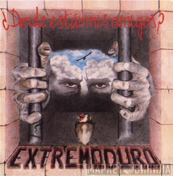 Extremoduro - ¿Dónde Están Mis Amigos?