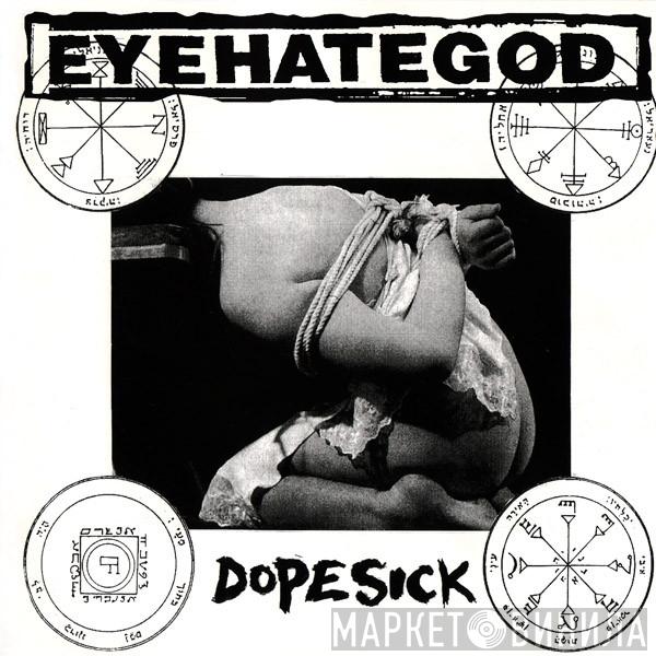  EyeHateGod  - Dopesick