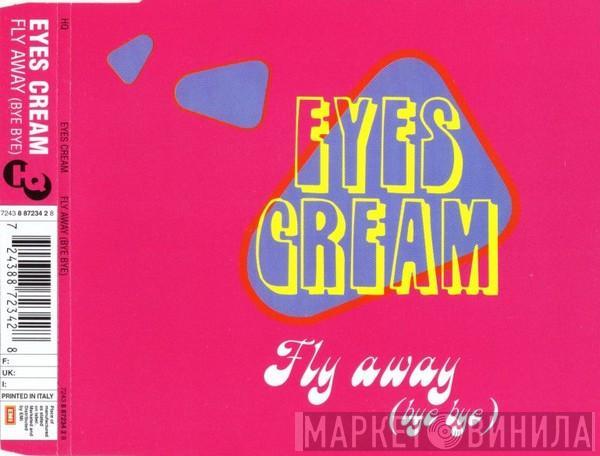 Eyes Cream - Fly Away (Bye Bye)
