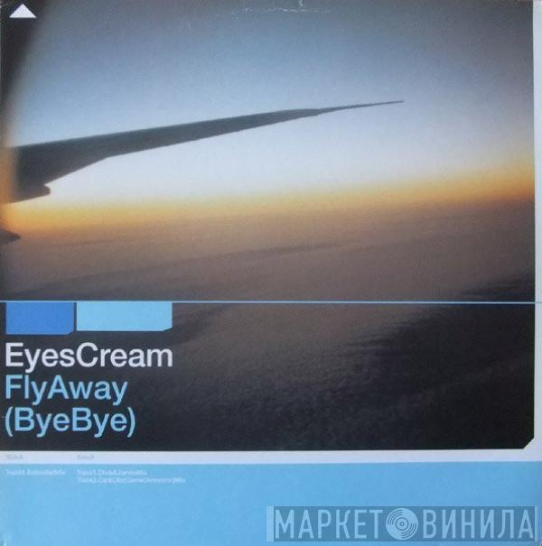 Eyes Cream - Fly Away (Bye Bye)