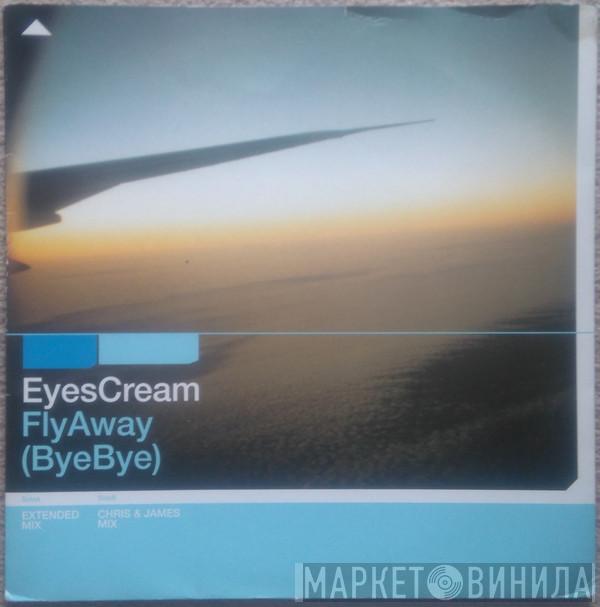 Eyes Cream - Fly Away (Bye Bye)