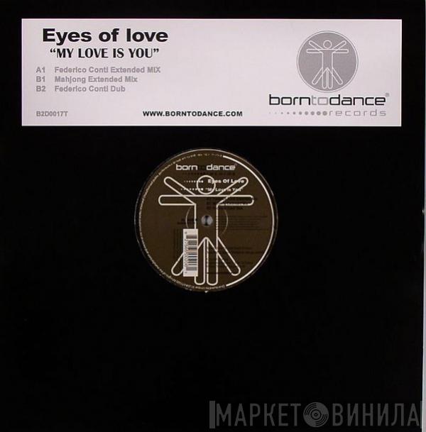Eyes Of Love - My Love Is You