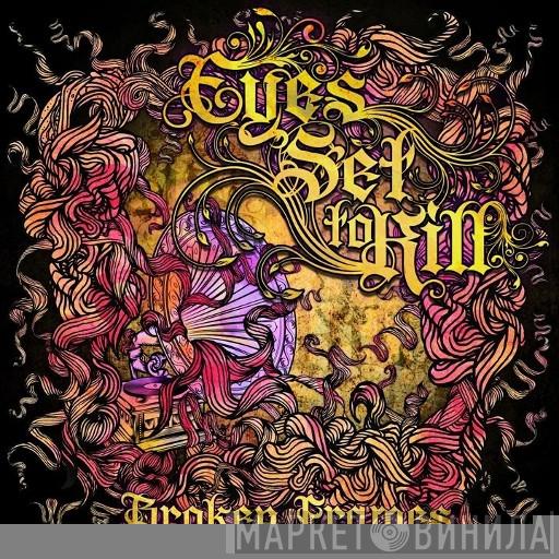 Eyes Set To Kill - Broken Frames