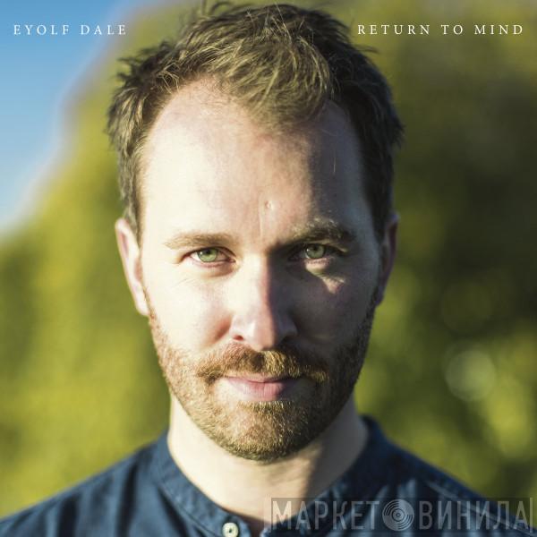 Eyolf Dale - Return To Mind