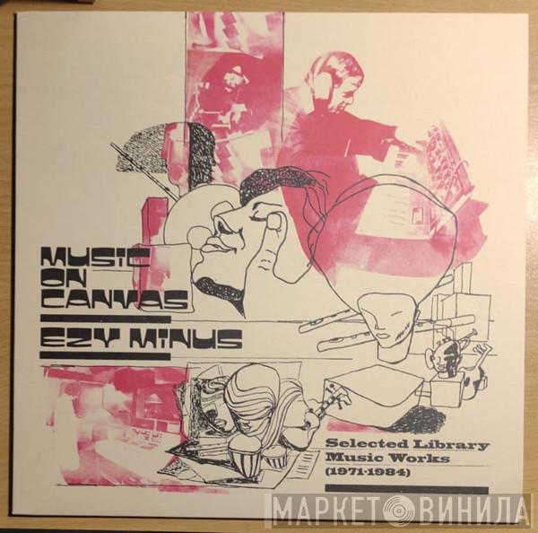 Ezy Minus - Music On Canvas