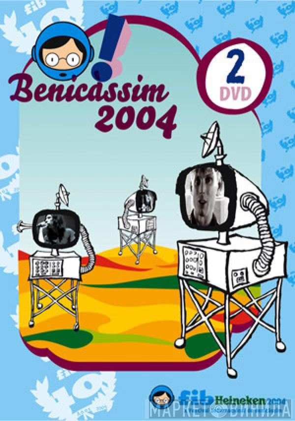  - F.I.B. Heineken 2004 - Benicassim Festival