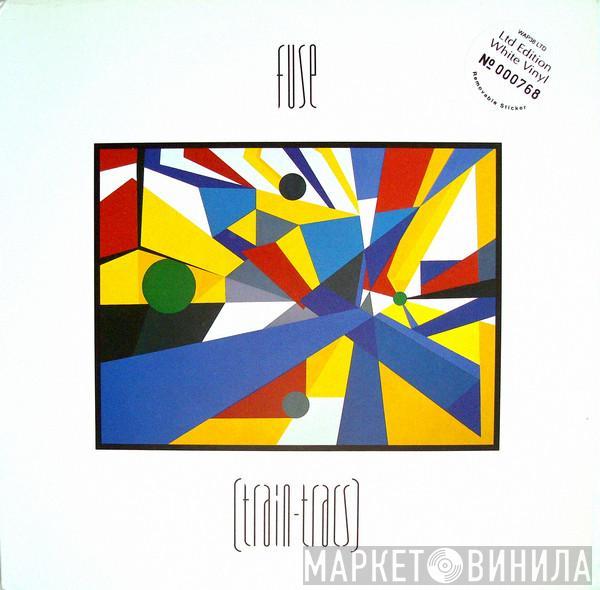 F.U.S.E. - Train-Tracs